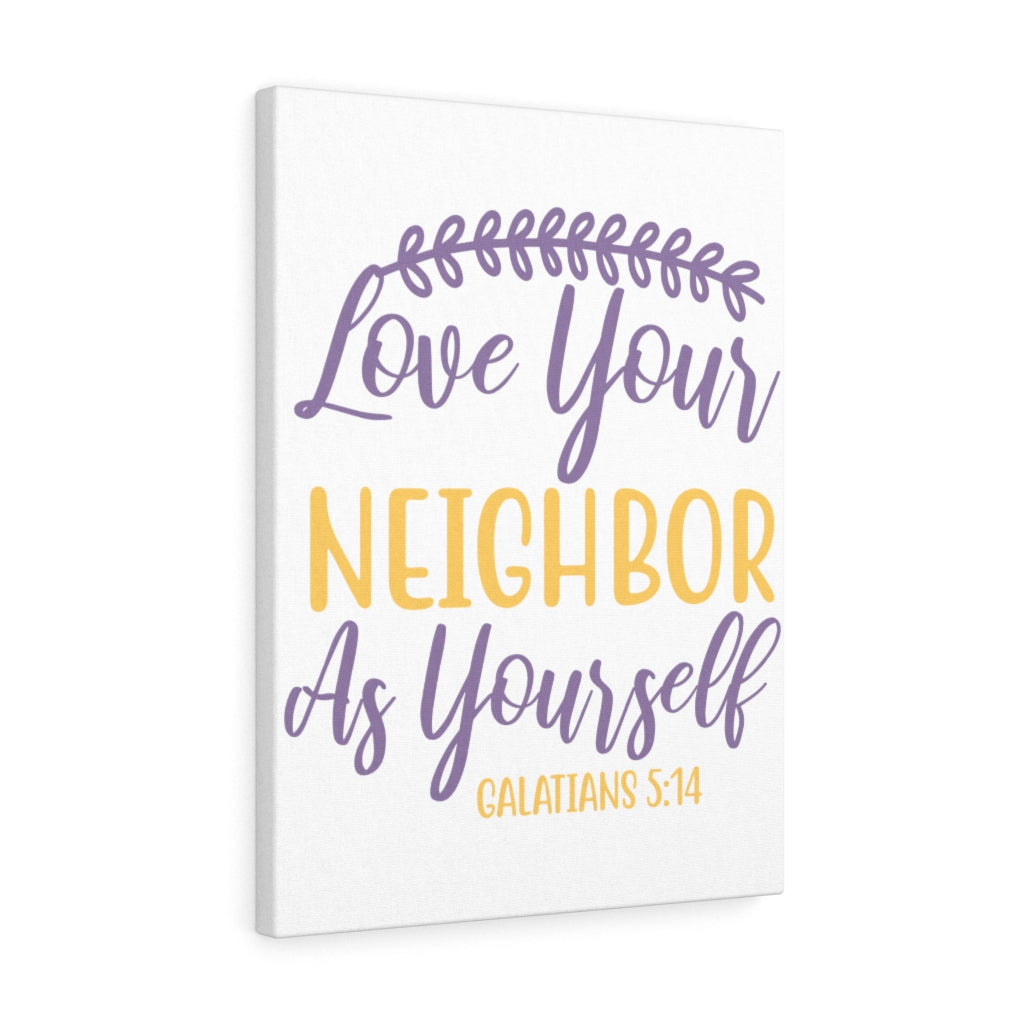 Scripture Walls Neighbor As Yourself Galatians 5:14 Bible Verse Canvas Christian Wall Art Ready to Hang Unframed-Express Your Love Gifts