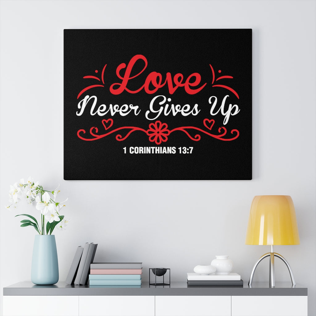 Scripture Walls Never Gives Up 1 Corinthians 13:7 Bible Verse Canvas Christian Wall Art Ready to Hang Unframed-Express Your Love Gifts