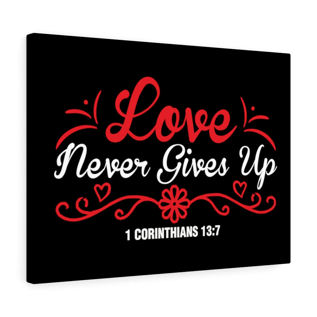Scripture Walls Never Gives Up 1 Corinthians 13:7 Bible Verse Canvas Christian Wall Art Ready to Hang Unframed-Express Your Love Gifts