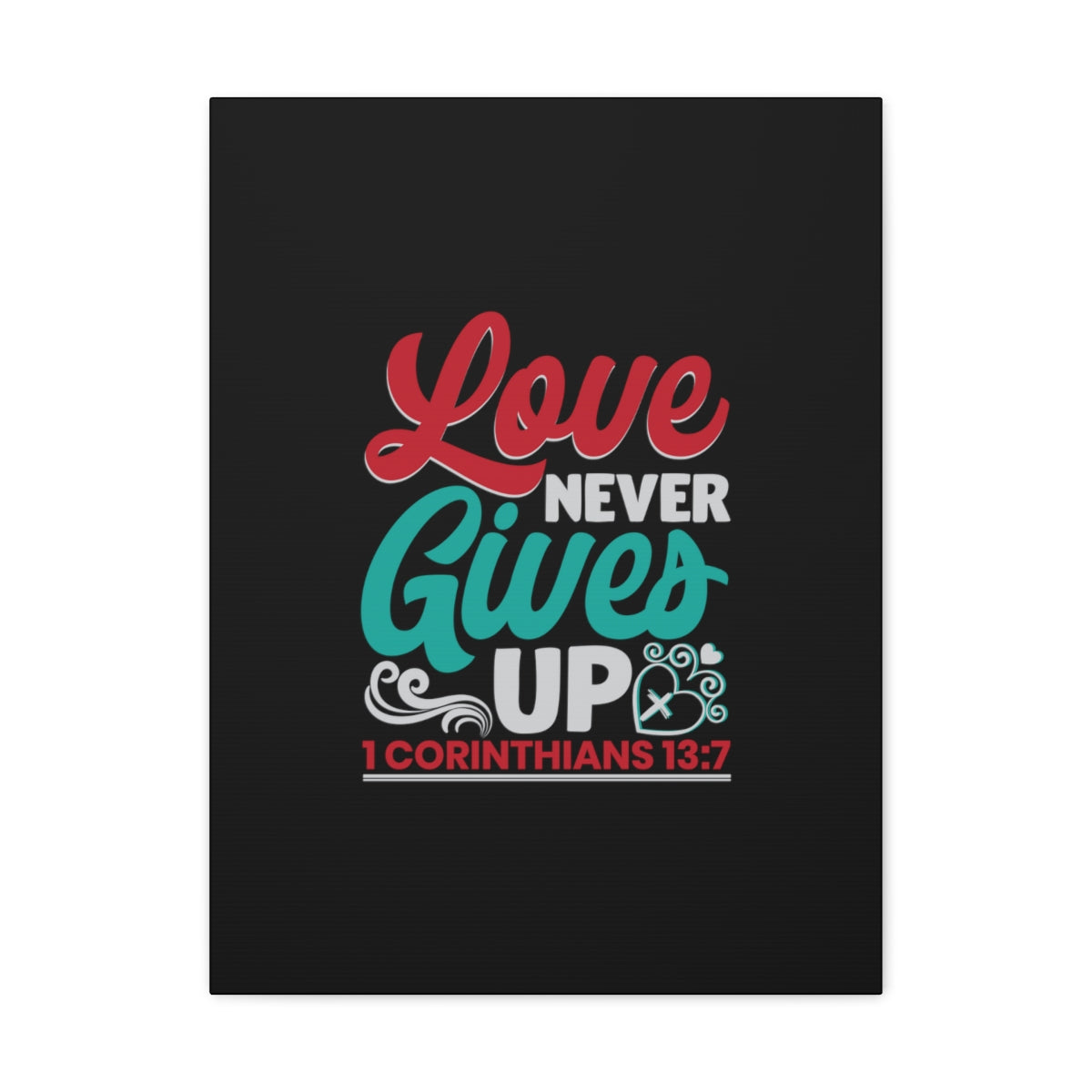 Scripture Walls Never Gives Up 1 Corinthians 13:7 Read & Teal Bible Verse Canvas Christian Wall Art Ready to Hang Unframed-Express Your Love Gifts