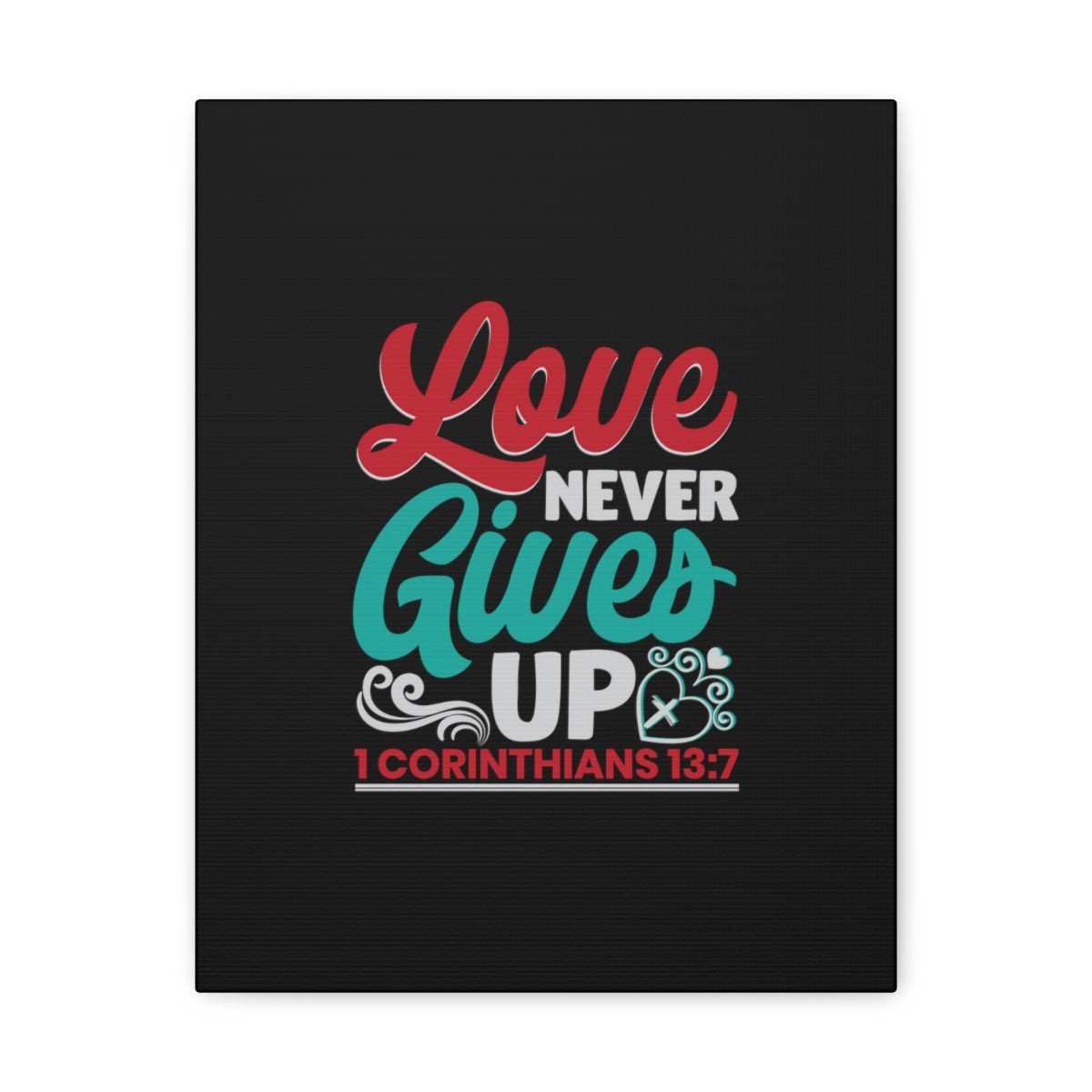 Scripture Walls Never Gives Up 1 Corinthians 13:7 Read & Teal Bible Verse Canvas Christian Wall Art Ready to Hang Unframed-Express Your Love Gifts