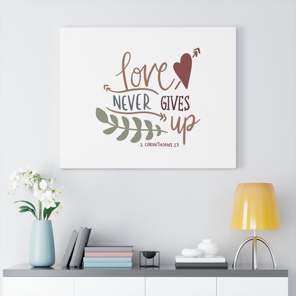Scripture Walls Never Gives Up 1 Corinthians 13 Bible Verse Canvas Christian Wall Art Ready to Hang Unframed-Express Your Love Gifts