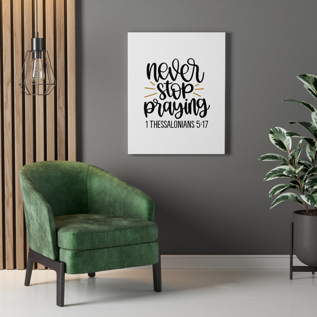 Scripture Walls Never Stop Praying 1 Thessalonians 5:17 Bible Verse Canvas Christian Wall Art Ready to Hang Unframed-Express Your Love Gifts