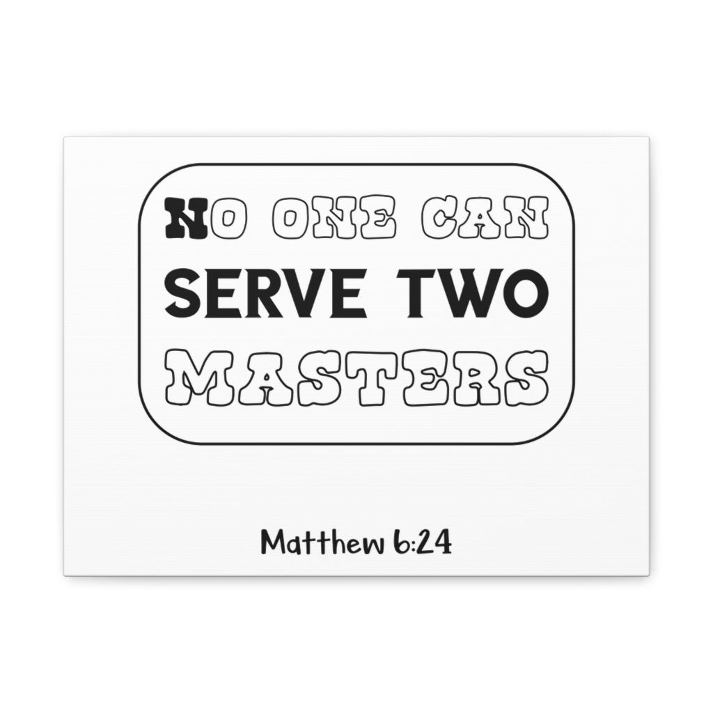 Scripture Walls No One Can Serve Matthew 6:24 Christian Wall Art Bible Verse Print Ready To Hang Unframed-Express Your Love Gifts