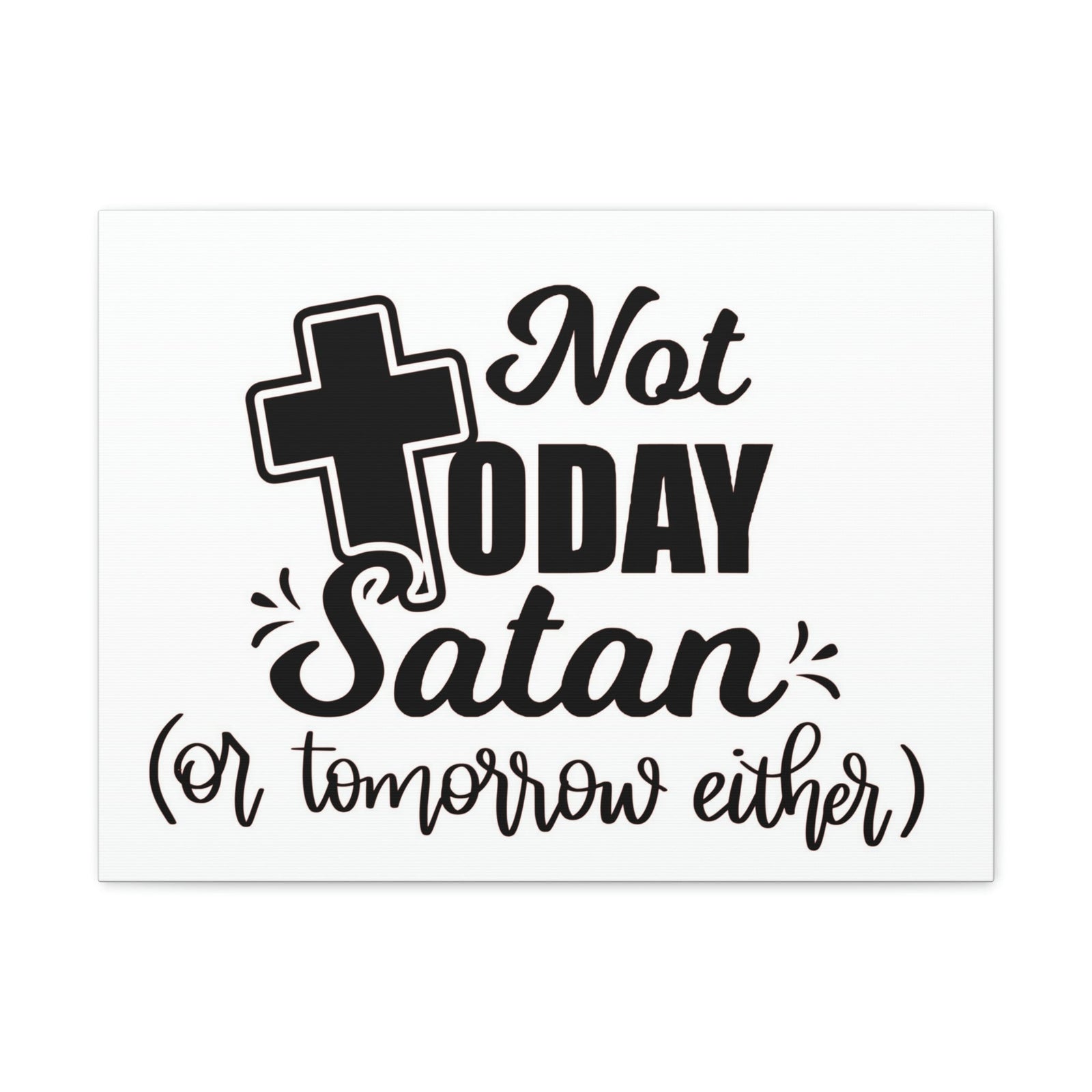 Scripture Walls Not Today Satan 1 Corinthians 10:13 Bible Verse Canvas Christian Wall Art Ready to Hang Unframed-Express Your Love Gifts