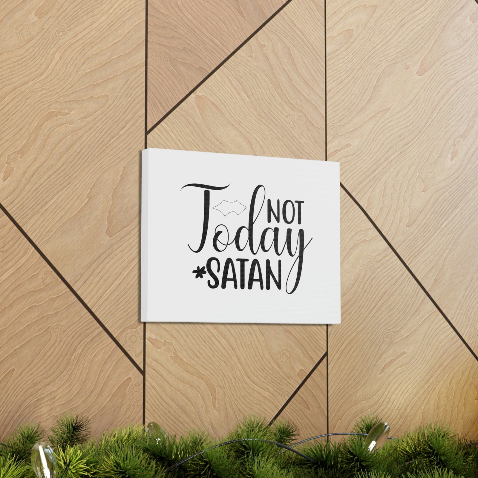Scripture Walls Not Today Satan Ephesians 6:11 Christian Wall Art Print Ready to Hang Unframed-Express Your Love Gifts