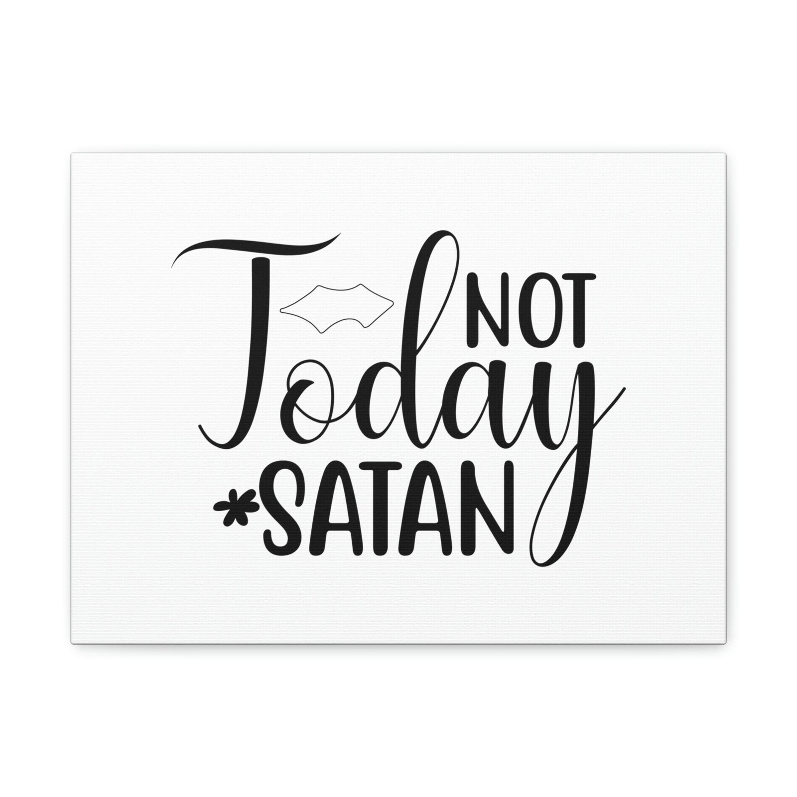 Scripture Walls Not Today Satan Ephesians 6:11 Christian Wall Art Print Ready to Hang Unframed-Express Your Love Gifts