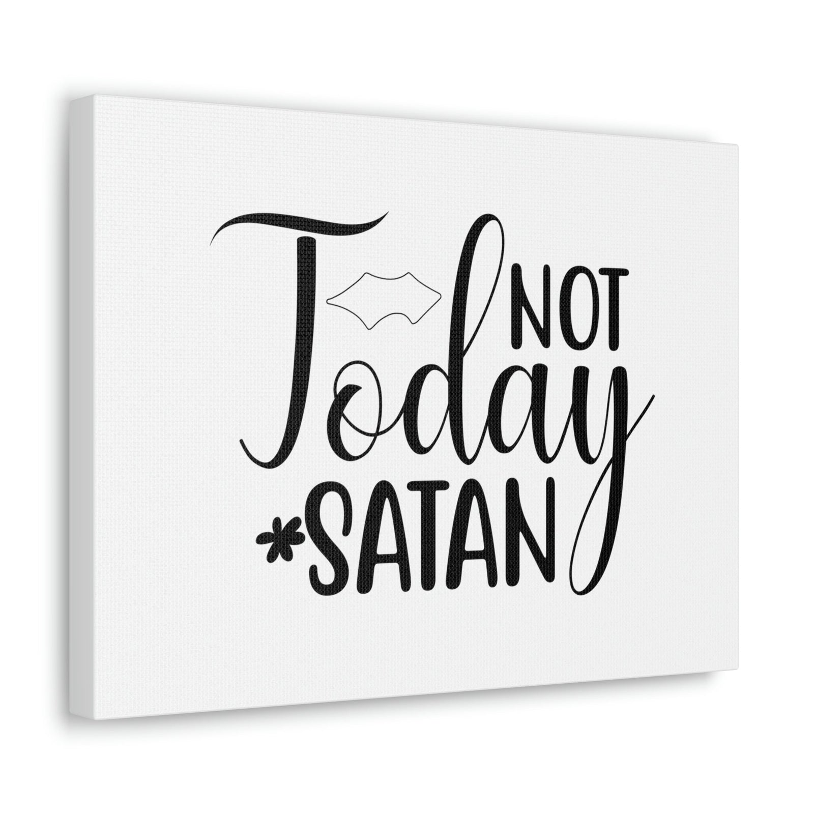 Scripture Walls Not Today Satan Ephesians 6:11 Christian Wall Art Print Ready to Hang Unframed-Express Your Love Gifts