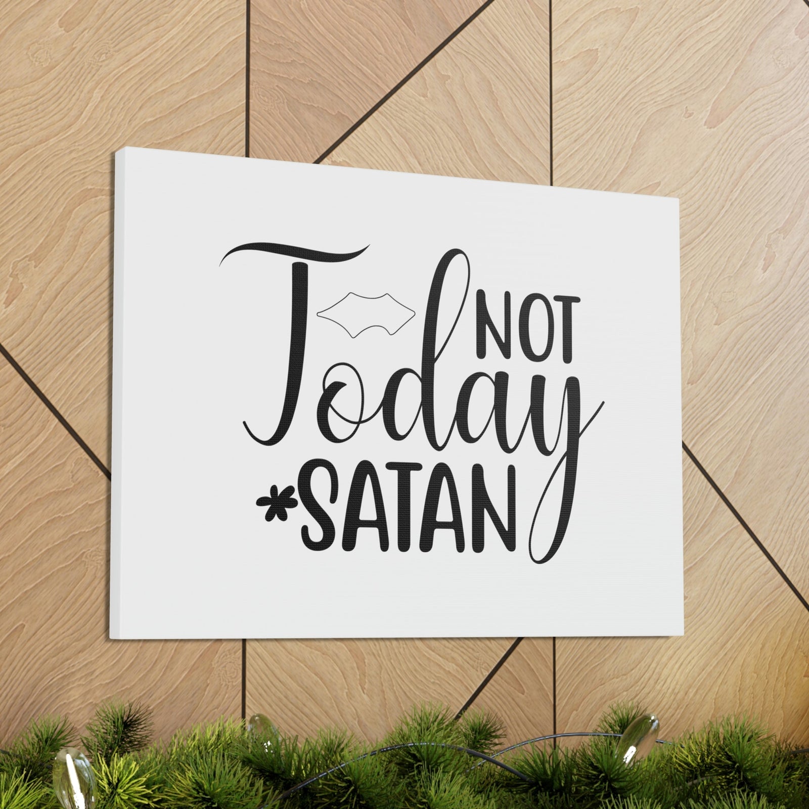 Scripture Walls Not Today Satan Ephesians 6:11 Christian Wall Art Print Ready to Hang Unframed-Express Your Love Gifts