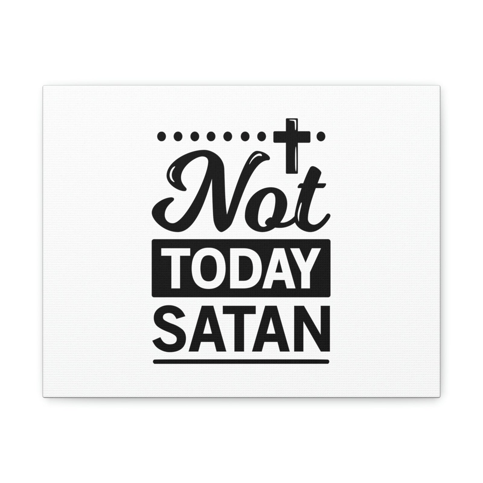 Scripture Walls Not Today Satan James 4:7 Cross Christian Wall Art Bible Verse Print Ready to Hang Unframed-Express Your Love Gifts