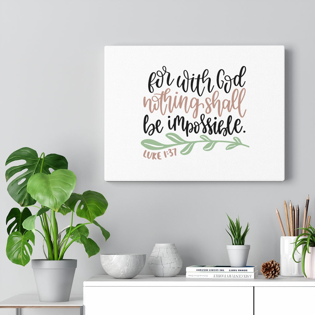 Scripture Walls Nothing Shall Be Impossible Luke 1:37 Bible Verse Canvas Christian Wall Art Ready to Hang Unframed-Express Your Love Gifts