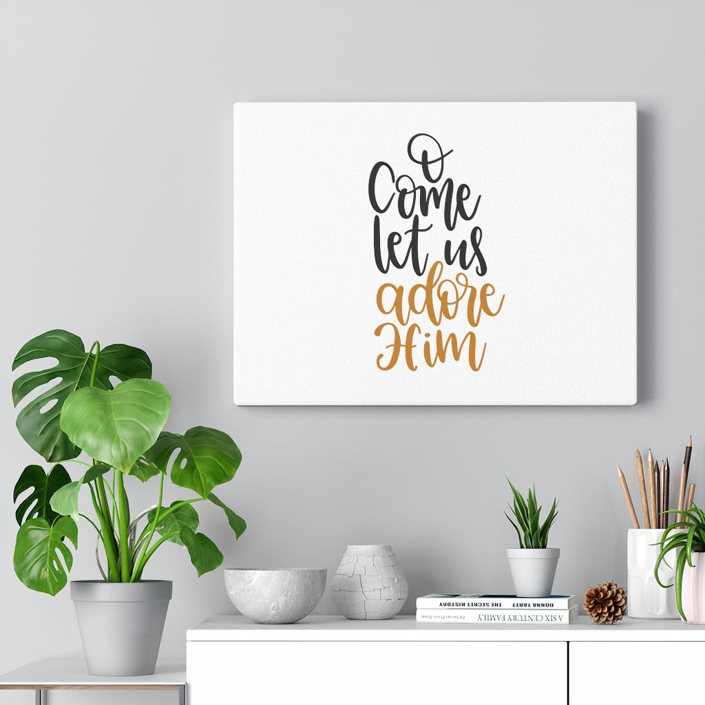 Scripture Walls O Come Let Us Adore Him Bible Verse Canvas Christian Wall Art Ready to Hang Unframed-Express Your Love Gifts