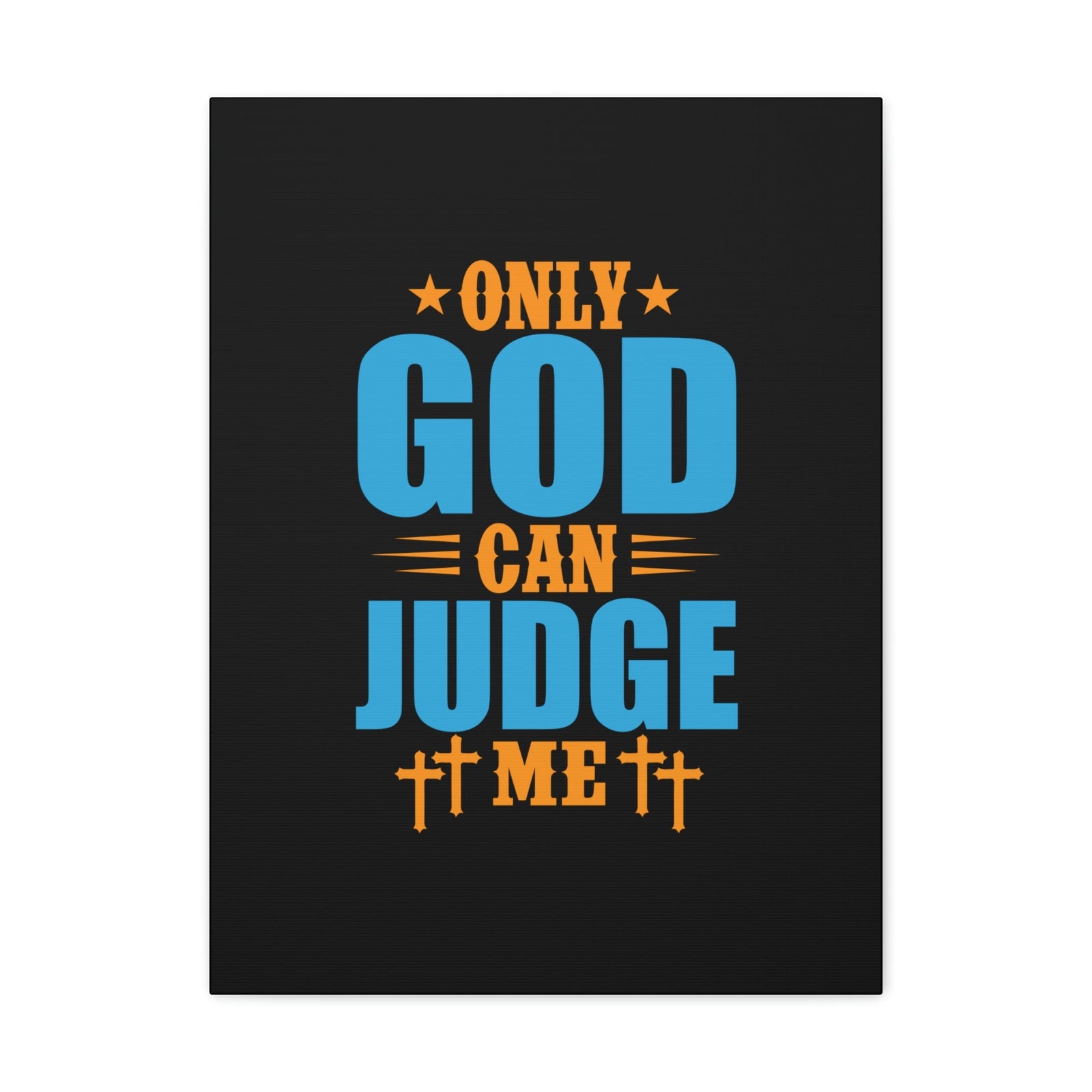 Scripture Walls Only God Can Judge Me James 4:12 Christian Wall Art Bible Verse Print Ready to Hang Unframed-Express Your Love Gifts
