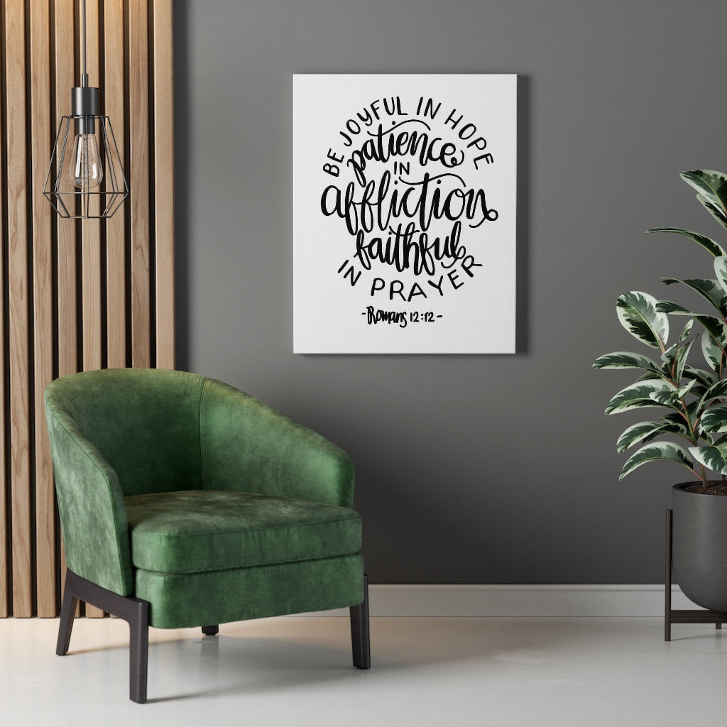 Scripture Walls Patience In Affliction Romans 12:12 Bible Verse Canvas Christian Wall Art Ready to Hang Unframed-Express Your Love Gifts
