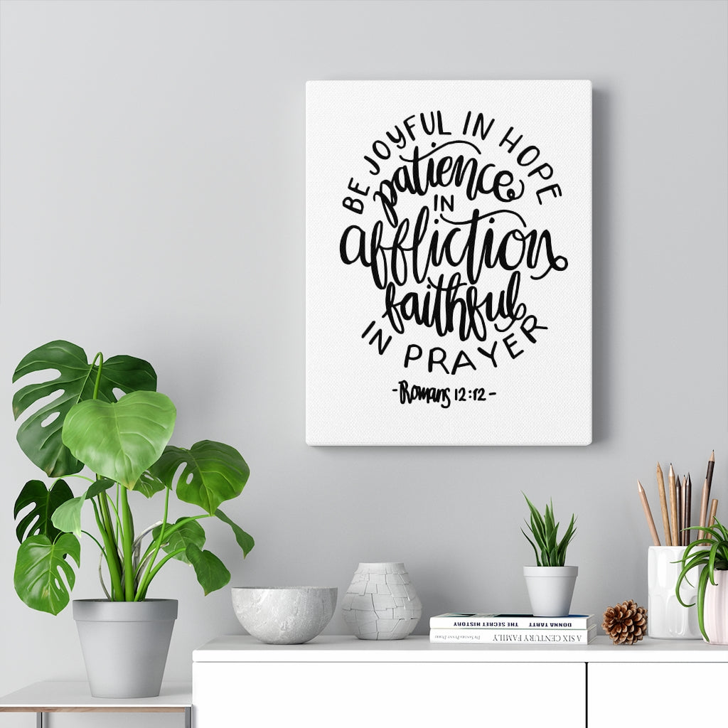 Scripture Walls Patience In Affliction Romans 12:12 Bible Verse Canvas Christian Wall Art Ready to Hang Unframed-Express Your Love Gifts