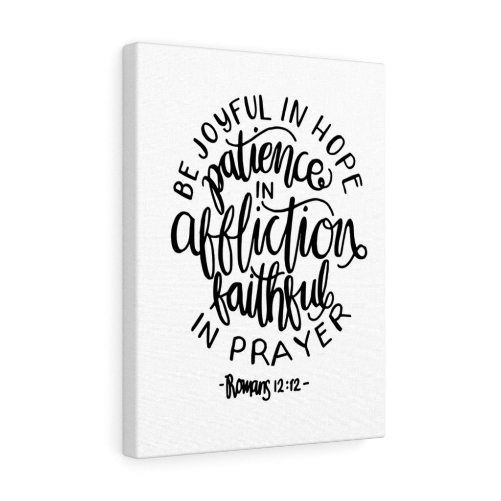 Scripture Walls Patience In Affliction Romans 12:12 Bible Verse Canvas Christian Wall Art Ready to Hang Unframed-Express Your Love Gifts