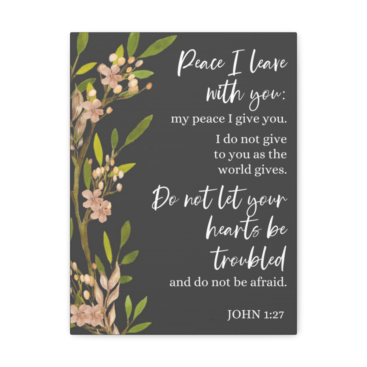 Scripture Walls Peace I Leave With You John 1:27 Bible Verse Canvas Christian Wall Art Ready to Hang Unframed-Express Your Love Gifts