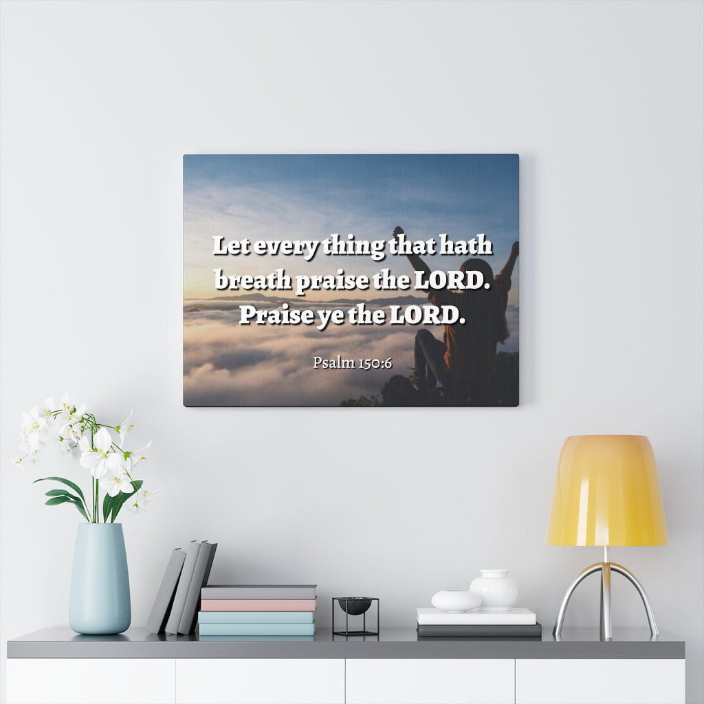 Scripture Walls Praise The Lord Psalm 150:6 Bible Verse Canvas Christian Wall Art Ready to Hang Unframed-Express Your Love Gifts
