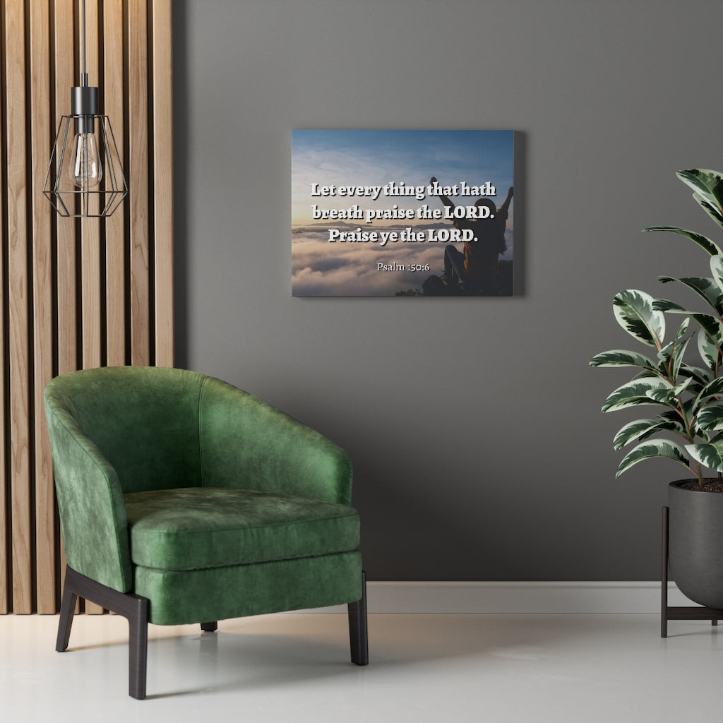 Scripture Walls Praise The Lord Psalm 150:6 Bible Verse Canvas Christian Wall Art Ready to Hang Unframed-Express Your Love Gifts