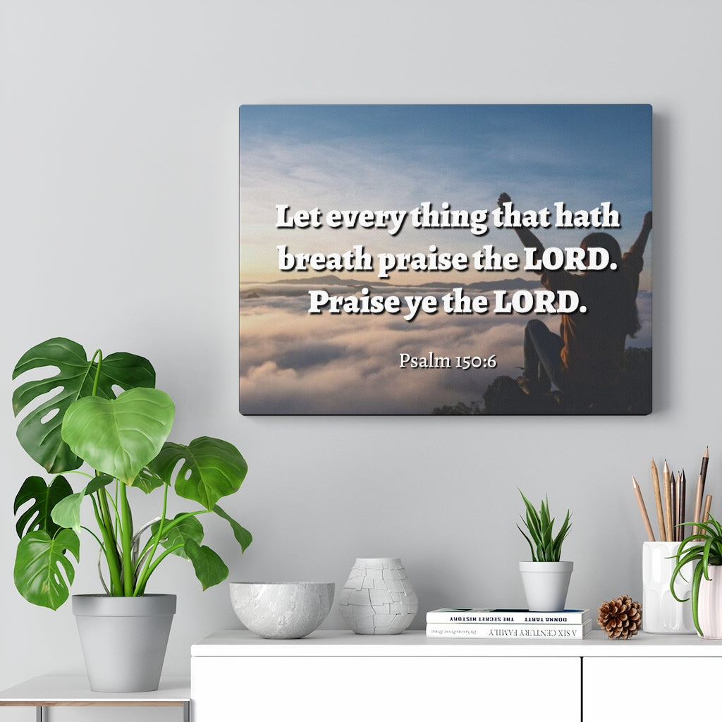 Scripture Walls Praise The Lord Psalm 150:6 Bible Verse Canvas Christian Wall Art Ready to Hang Unframed-Express Your Love Gifts