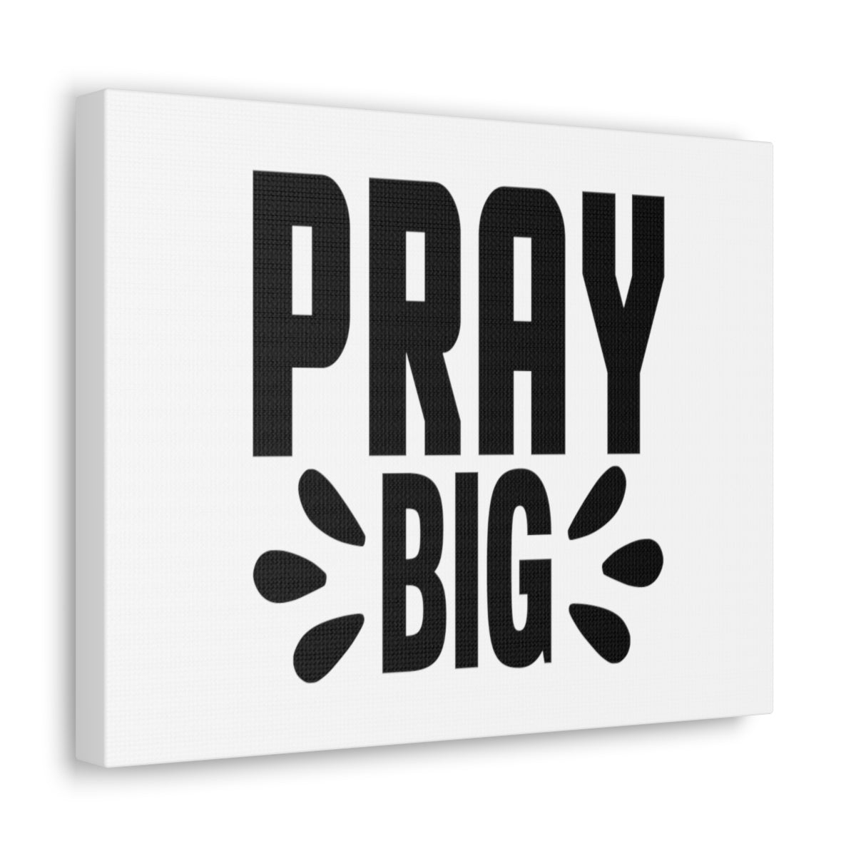 Scripture Walls Pray Big Mark 11:24 Christian Wall Art Bible Verse Print Ready to Hang Unframed-Express Your Love Gifts