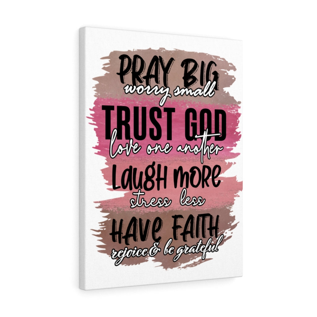 Scripture Walls Pray Big Trust God Bible Verse Canvas Christian Wall Art Ready to Hang Unframed-Express Your Love Gifts
