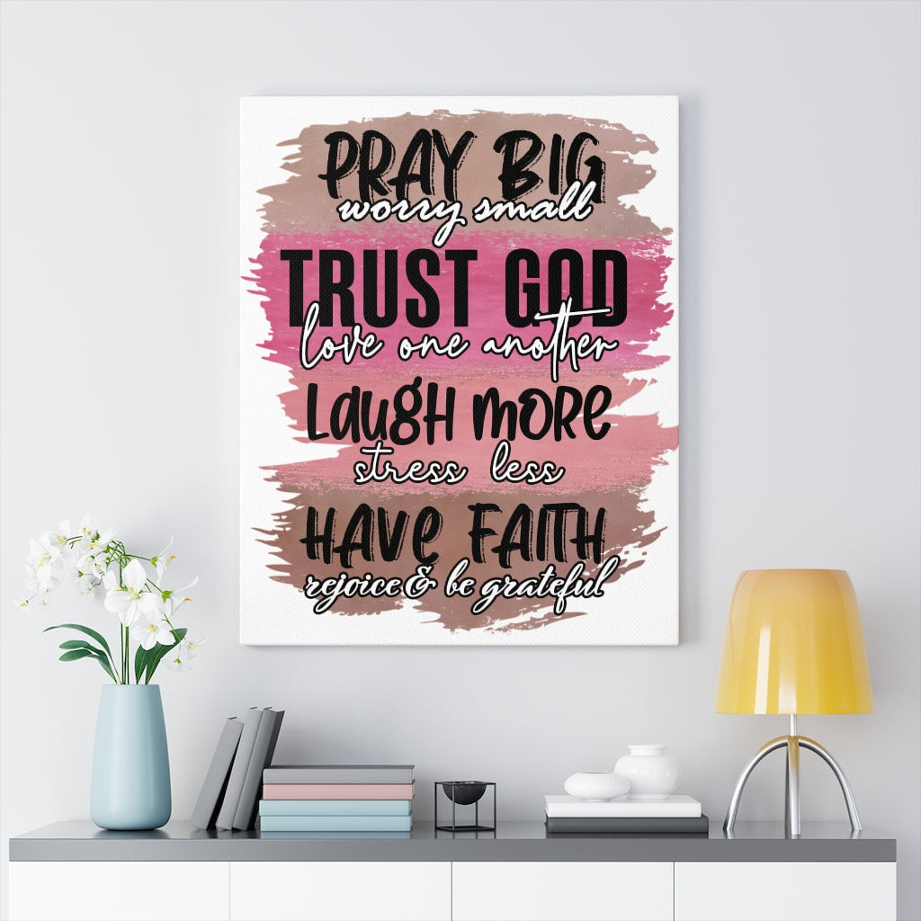 Scripture Walls Pray Big Trust God Bible Verse Canvas Christian Wall Art Ready to Hang Unframed-Express Your Love Gifts