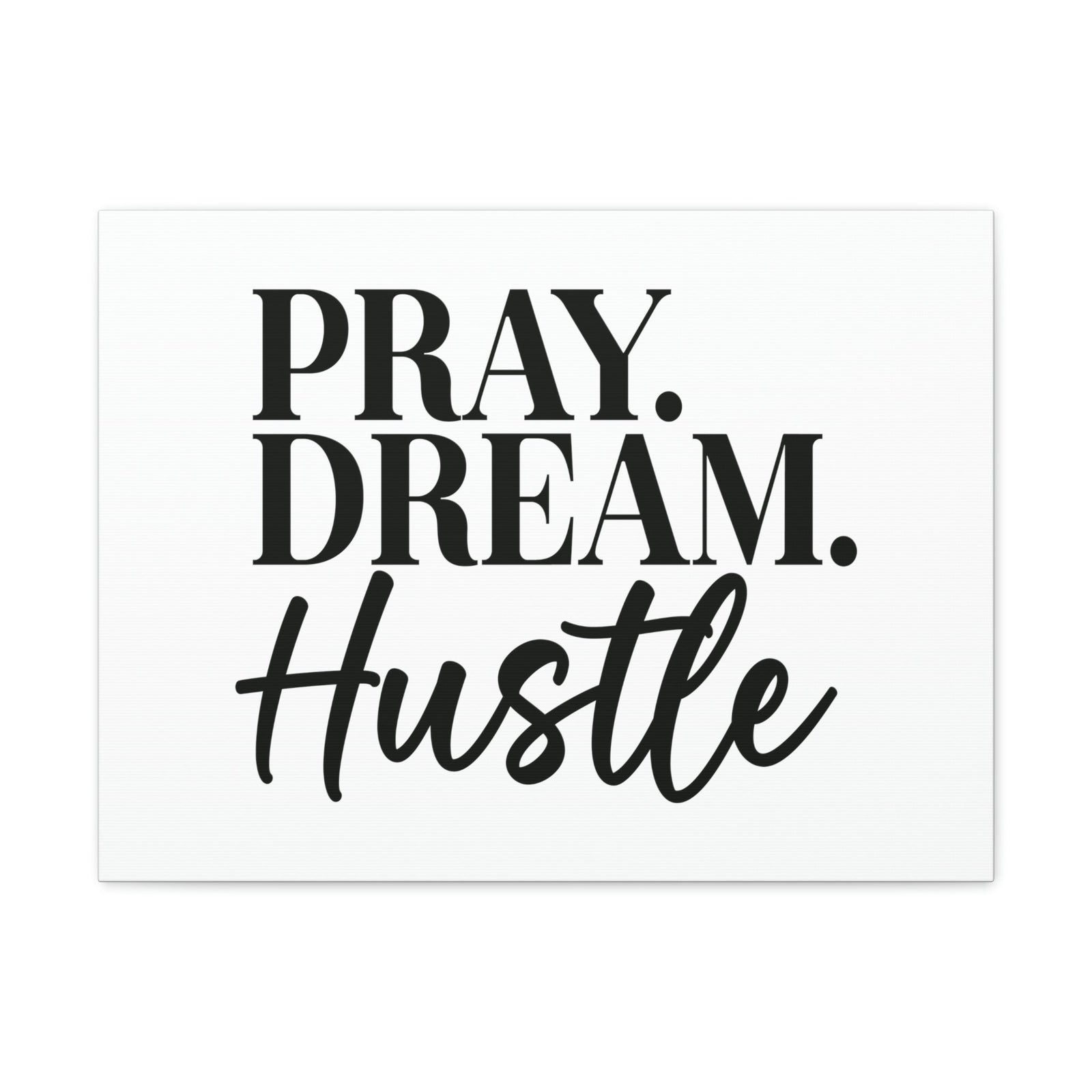 Scripture Walls Pray, Dream, Hustle Proverbs 16:3 Christian Wall Art Bible Verse Print Ready to Hang Unframed-Express Your Love Gifts