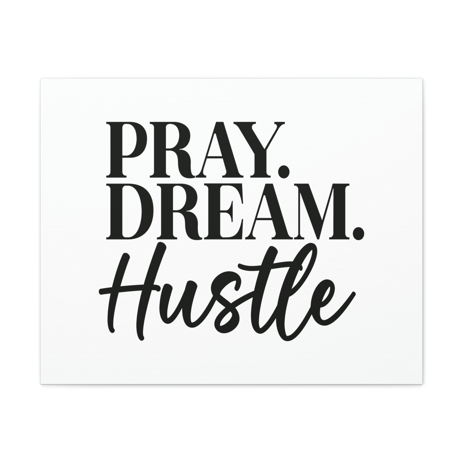 Scripture Walls Pray, Dream, Hustle Proverbs 16:3 Christian Wall Art Bible Verse Print Ready to Hang Unframed-Express Your Love Gifts