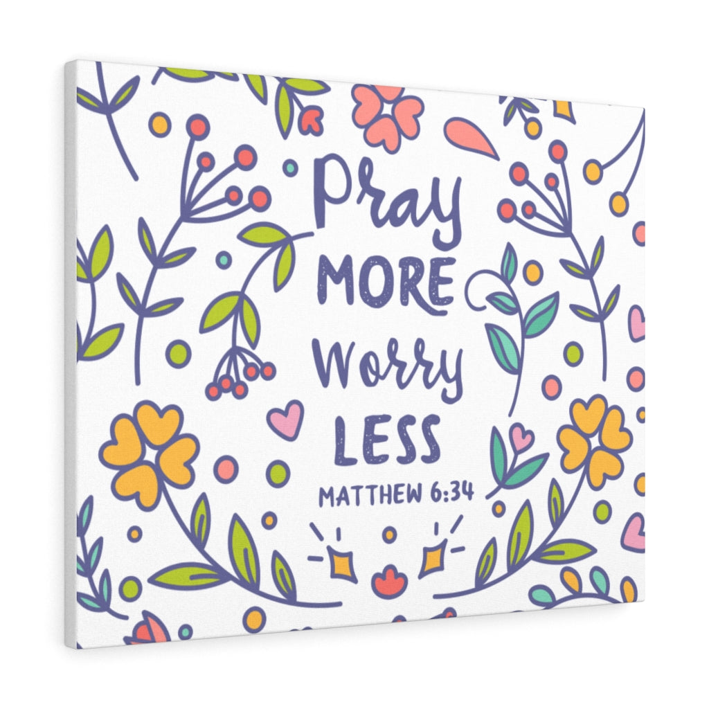 Scripture Walls Pray More Worry Less Flowers Matthew 6:34 Bible Verse Canvas Christian Wall Art Ready to Hang Unframed-Express Your Love Gifts