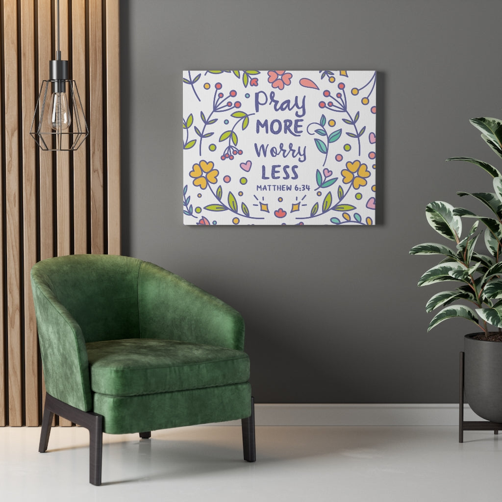 Scripture Walls Pray More Worry Less Flowers Matthew 6:34 Bible Verse Canvas Christian Wall Art Ready to Hang Unframed-Express Your Love Gifts