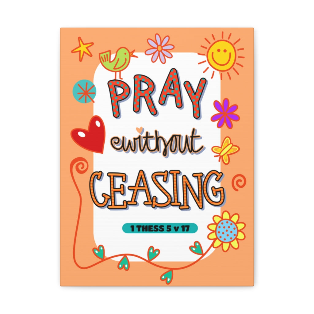 Scripture Walls Pray Without Ceasing 1 Thessalonians 5:17 Bible Verse Canvas Christian Wall Art Ready to Hang Unframed-Express Your Love Gifts