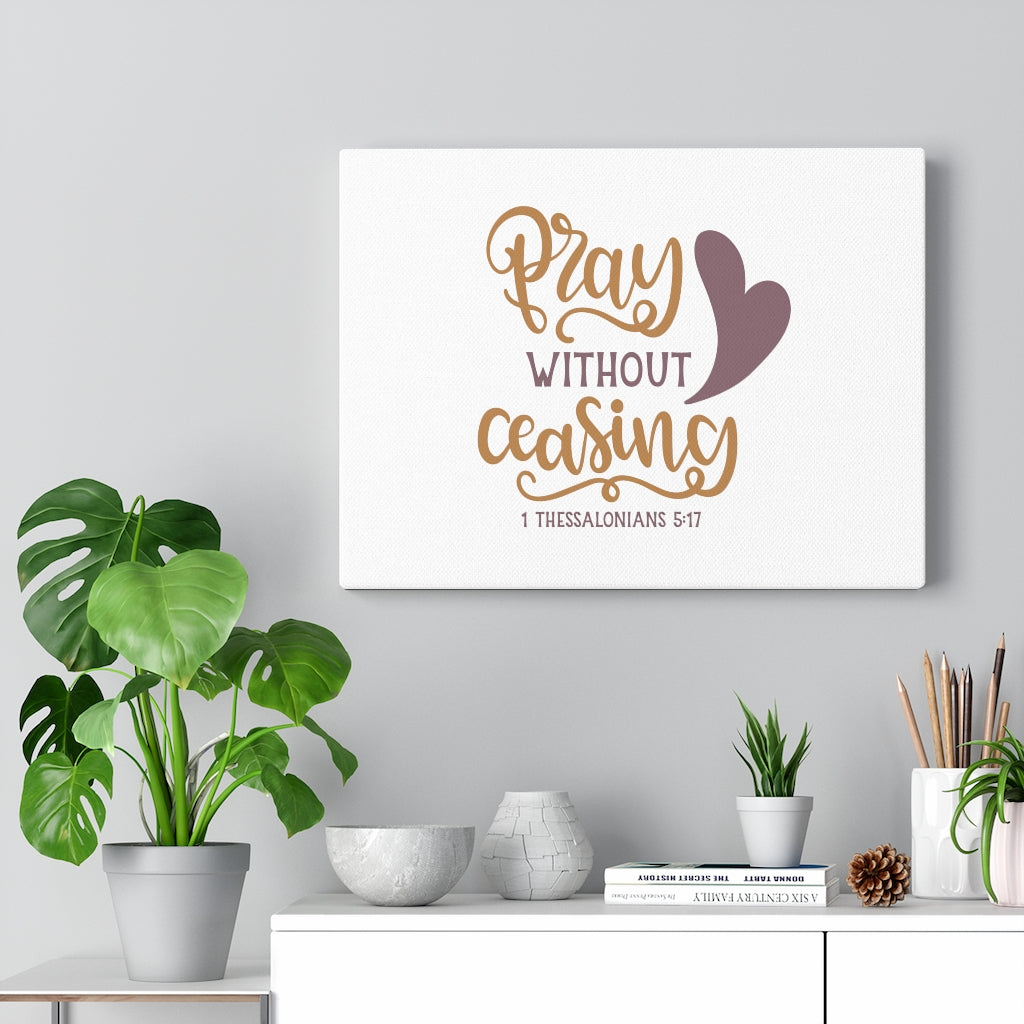 Scripture Walls Pray Without Ceasing Heart 1 Thessalonians 5:17 Bible Verse Canvas Christian Wall Art Ready to Hang Unframed-Express Your Love Gifts