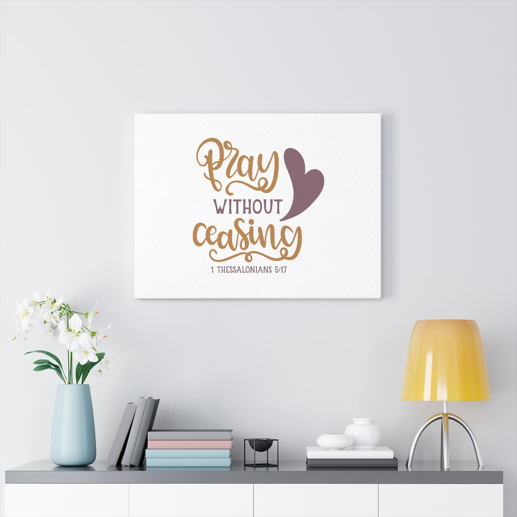 Scripture Walls Pray Without Ceasing Heart 1 Thessalonians 5:17 Bible Verse Canvas Christian Wall Art Ready to Hang Unframed-Express Your Love Gifts