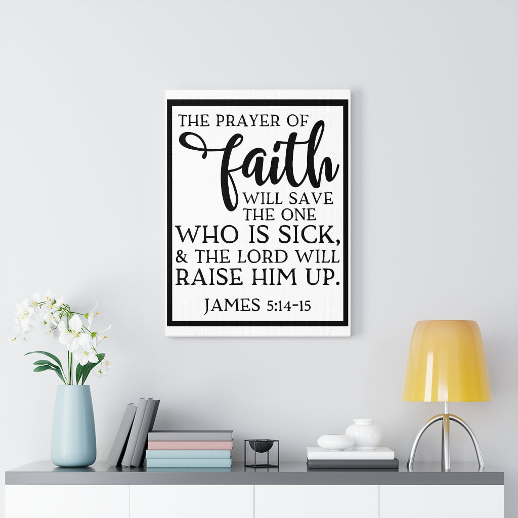 Scripture Walls Prayer Of Faith James 5:14-15 Bible Verse Canvas Christian Wall Art Ready to Hang Unframed-Express Your Love Gifts