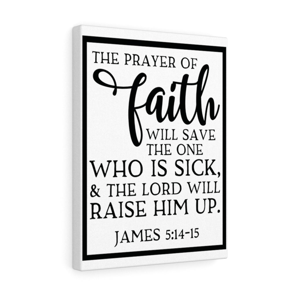 Scripture Walls Prayer Of Faith James 5:14-15 Bible Verse Canvas Christian Wall Art Ready to Hang Unframed-Express Your Love Gifts