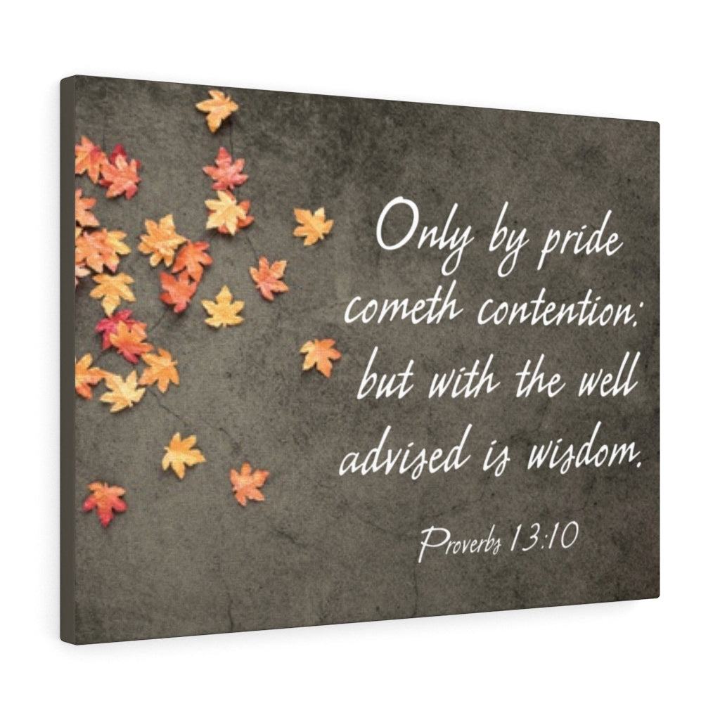 Scripture Walls Proverbs 13:10 Only by Pride Bible Verse Canvas Christian Wall Art Ready to Hang Unframed-Express Your Love Gifts