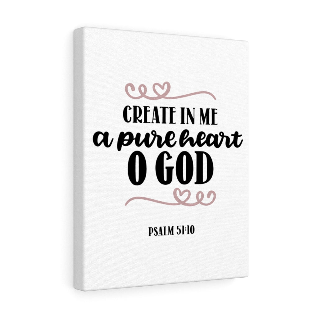 Scripture Walls Pure Heart O God Psalm 51:10 Bible Verse Canvas Christian Wall Art Ready to Hang Unframed-Express Your Love Gifts