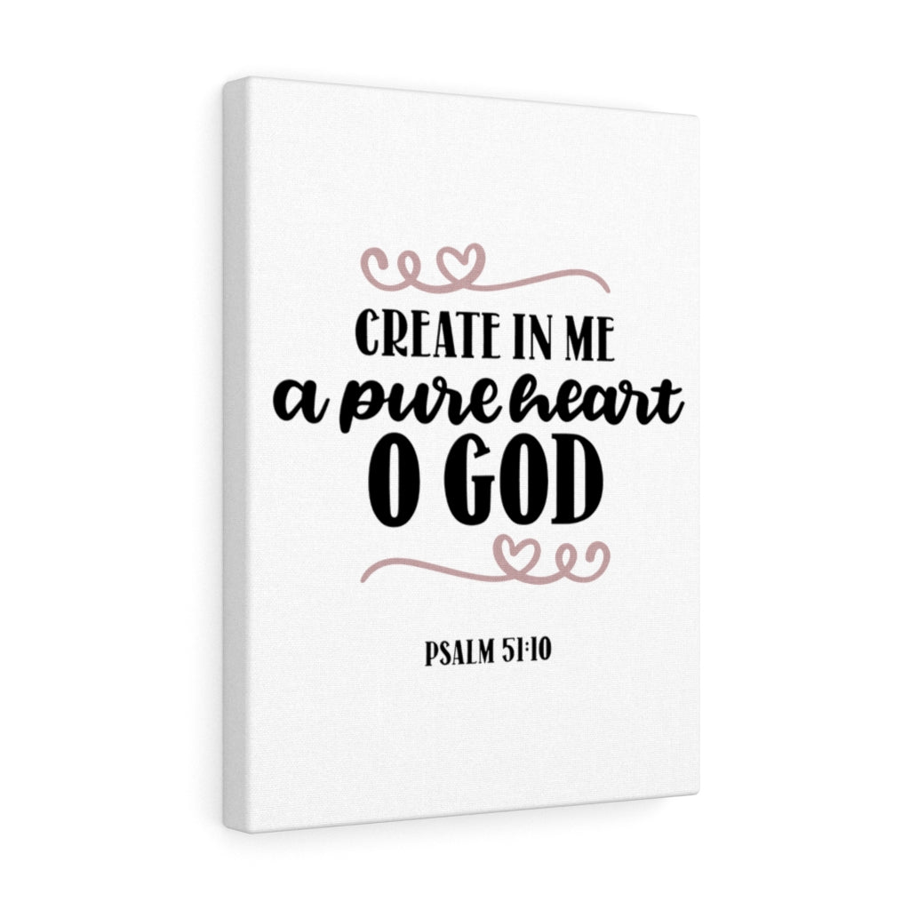 Scripture Walls Pure Heart O God Psalm 51:10 Bible Verse Canvas Christian Wall Art Ready to Hang Unframed-Express Your Love Gifts