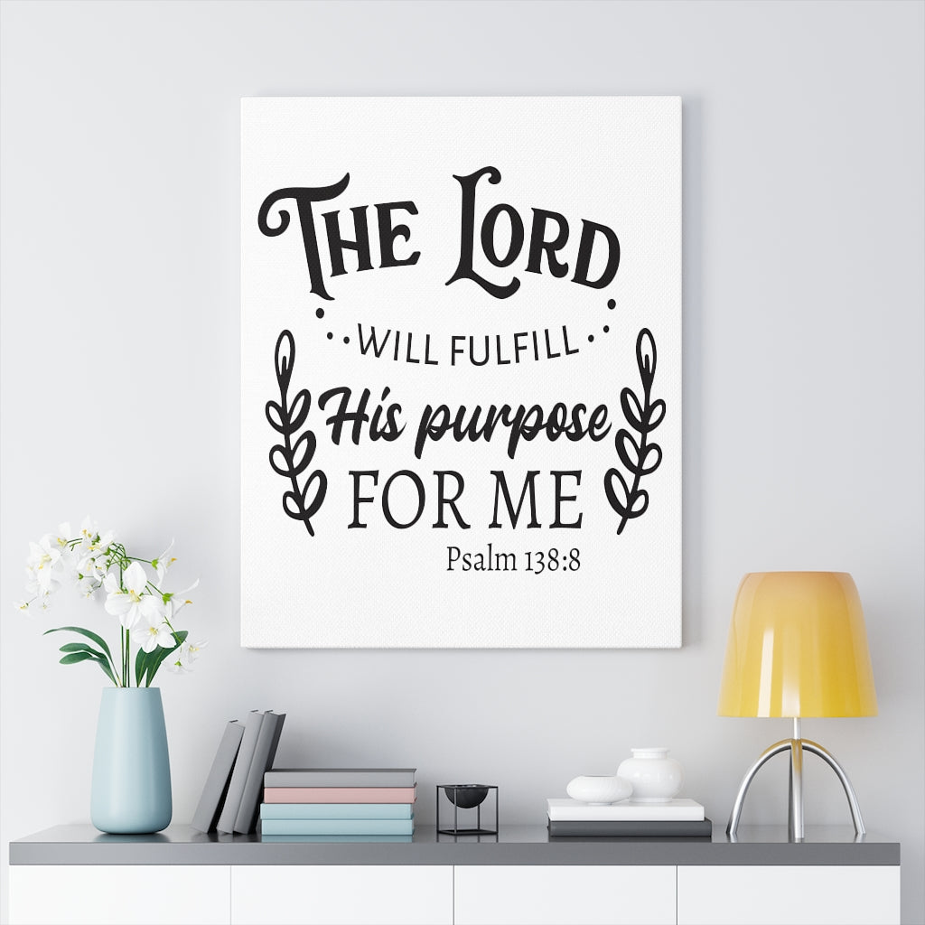 Scripture Walls Purpose For Me Psalm 138:8 Bible Verse Canvas Christian Wall Art Ready to Hang Unframed-Express Your Love Gifts