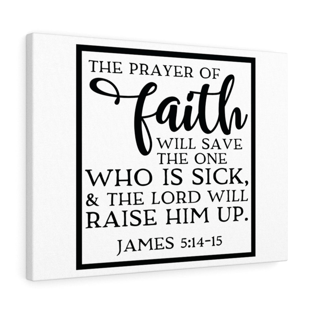 Scripture Walls Raise Him Up James 5:14-15 Bible Verse Canvas Christian Wall Art Ready to Hang Unframed-Express Your Love Gifts