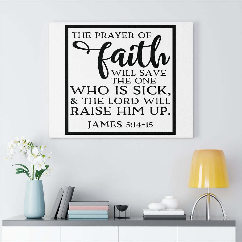 Scripture Walls Raise Him Up James 5:14-15 Bible Verse Canvas Christian Wall Art Ready to Hang Unframed-Express Your Love Gifts