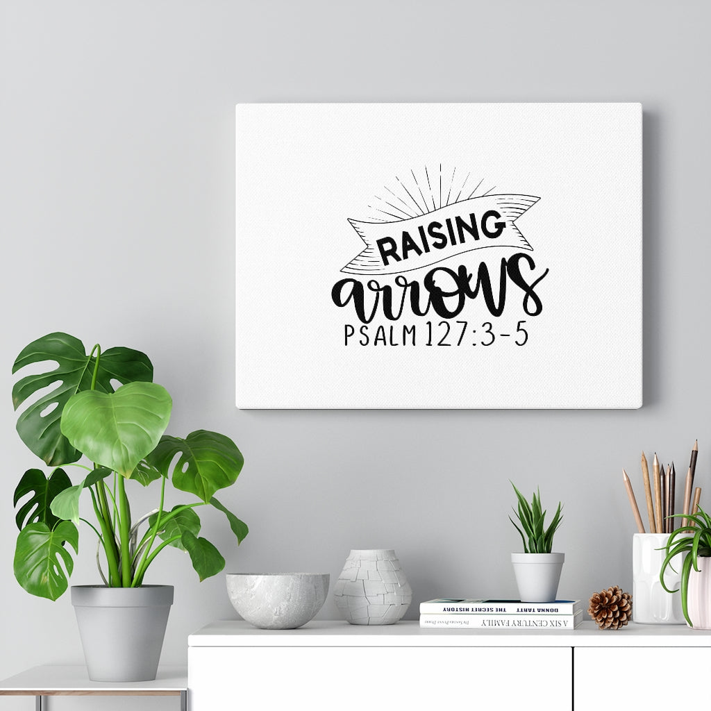 Scripture Walls Raising Arrows Lines Psalm 127:3-5 Bible Verse Canvas Christian Wall Art Ready to Hang Unframed-Express Your Love Gifts