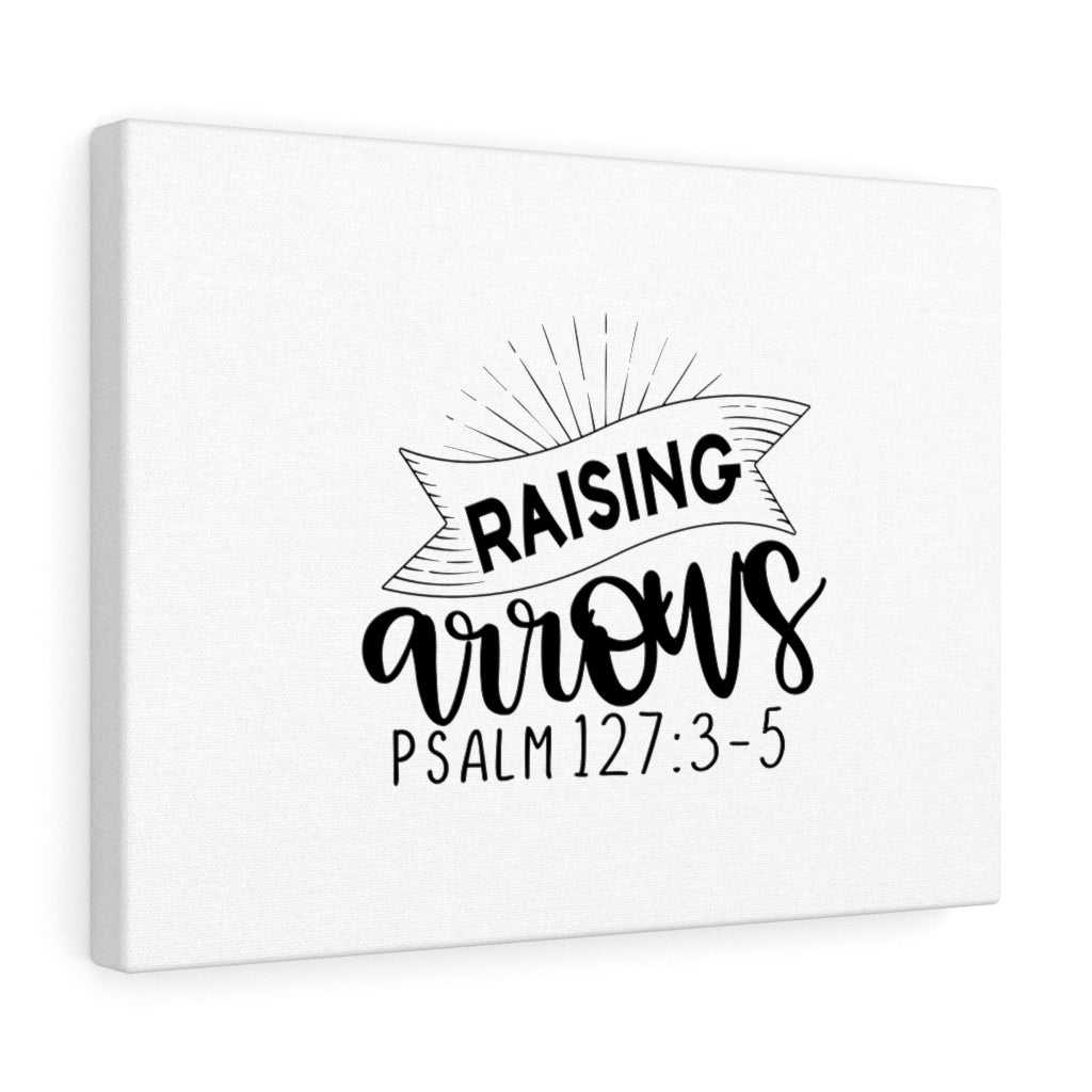 Scripture Walls Raising Arrows Lines Psalm 127:3-5 Bible Verse Canvas Christian Wall Art Ready to Hang Unframed-Express Your Love Gifts
