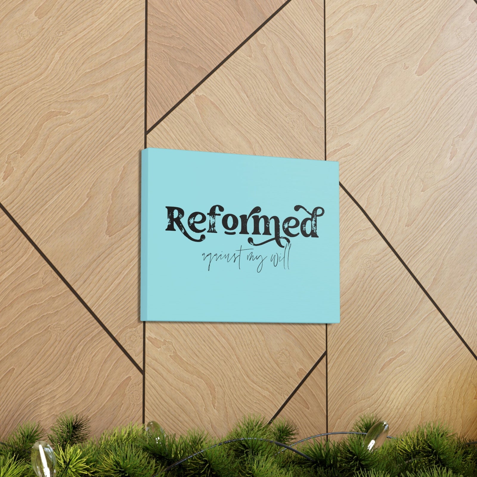 Scripture Walls Reformed Against My Will John 10:28 Light Blue Bible Verse Canvas Christian Wall Art Ready to Hang Unframed-Express Your Love Gifts
