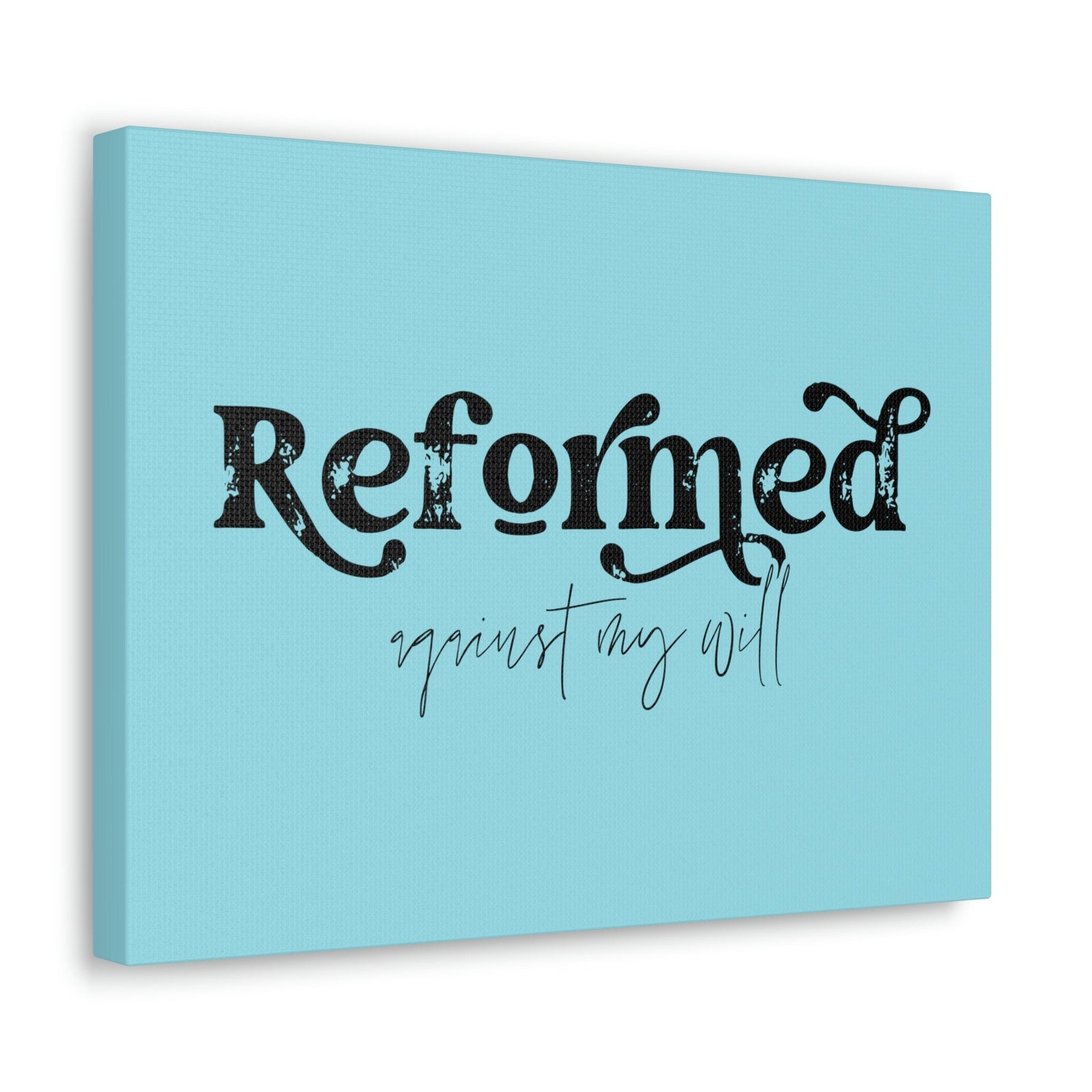 Scripture Walls Reformed Against My Will John 10:28 Light Blue Bible Verse Canvas Christian Wall Art Ready to Hang Unframed-Express Your Love Gifts