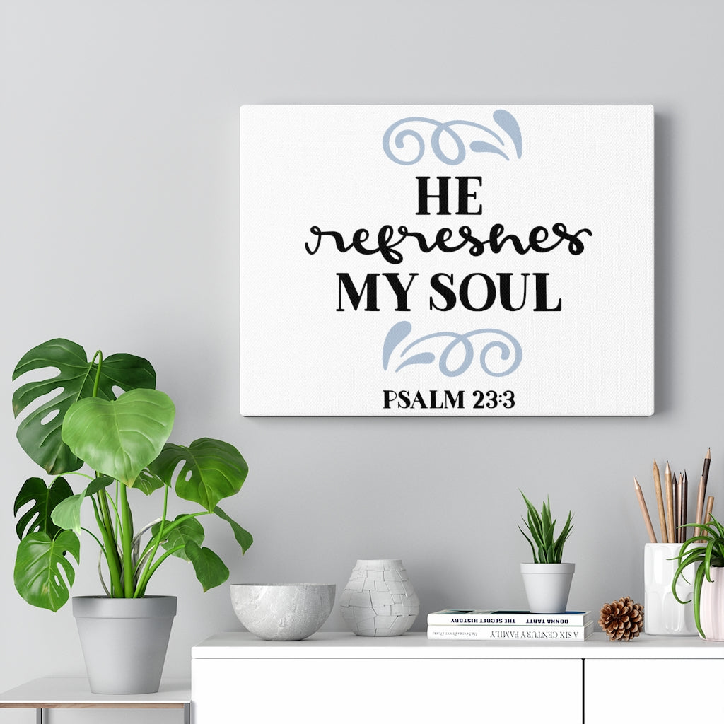 Scripture Walls Refreshes Psalm 23:3 Bible Verse Canvas Christian Wall Art Ready to Hang Unframed-Express Your Love Gifts