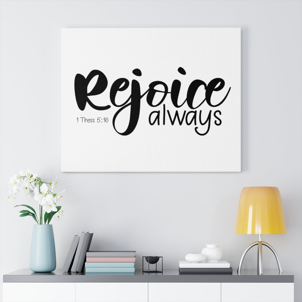 Scripture Walls Rejoice Always 1 Thessalonians 5:16 Bible Verse Canvas Christian Wall Art Ready to Hang Unframed-Express Your Love Gifts