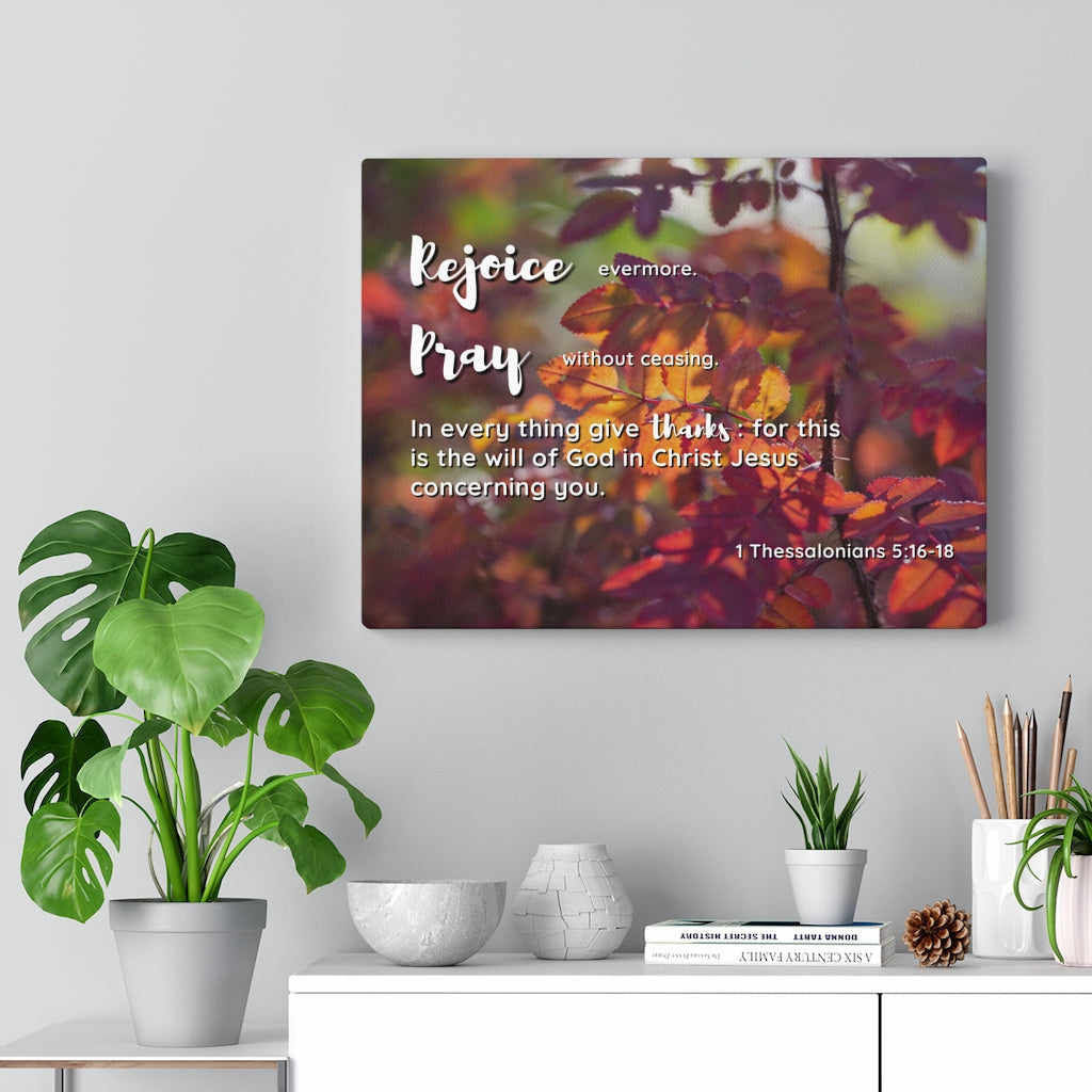Scripture Walls Rejoice Pray Thanks 1 Thessalonians 5:16 - 18 Bible Verse Canvas Christian Wall Art Ready to Hang Unframed-Express Your Love Gifts