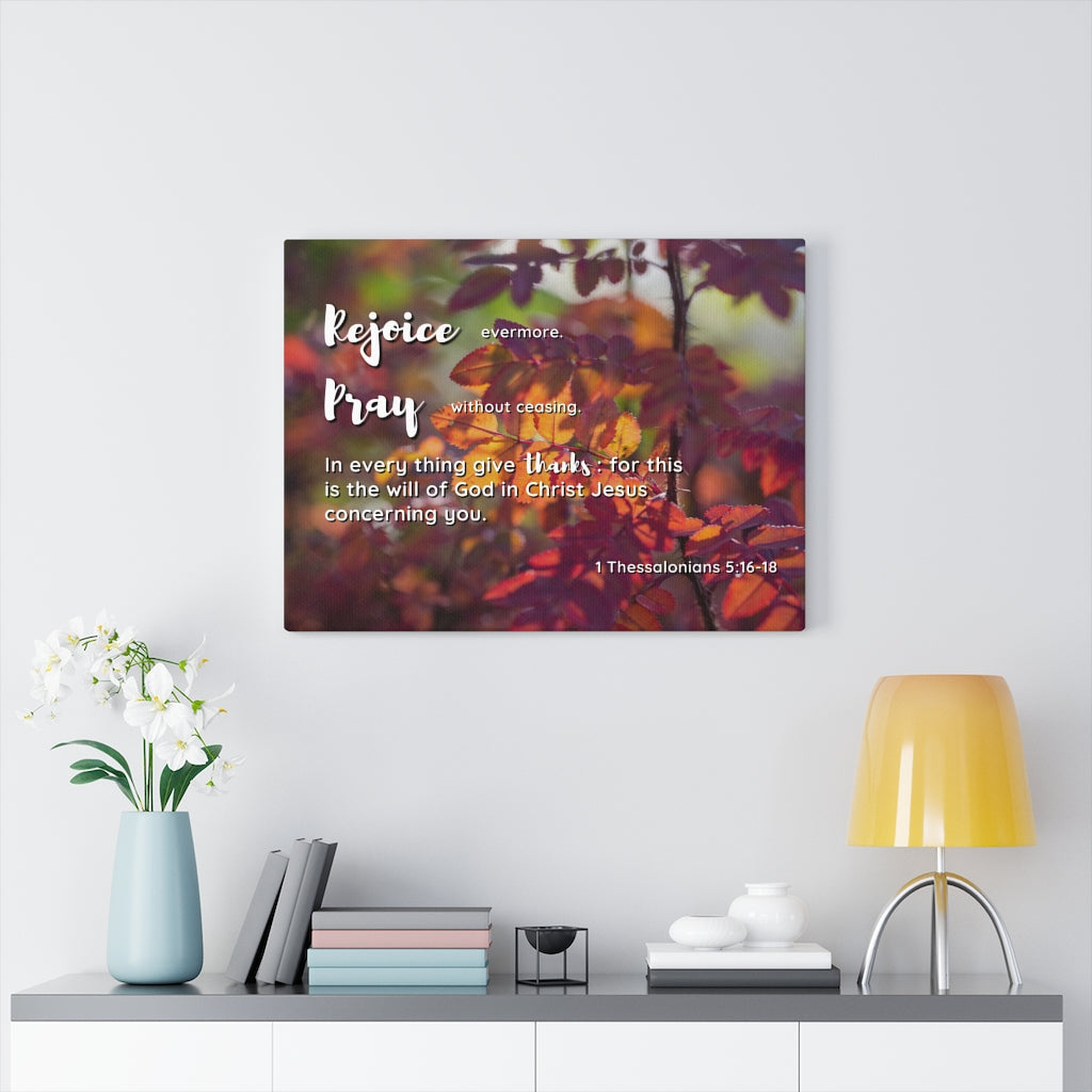 Scripture Walls Rejoice Pray Thanks 1 Thessalonians 5:16 - 18 Bible Verse Canvas Christian Wall Art Ready to Hang Unframed-Express Your Love Gifts